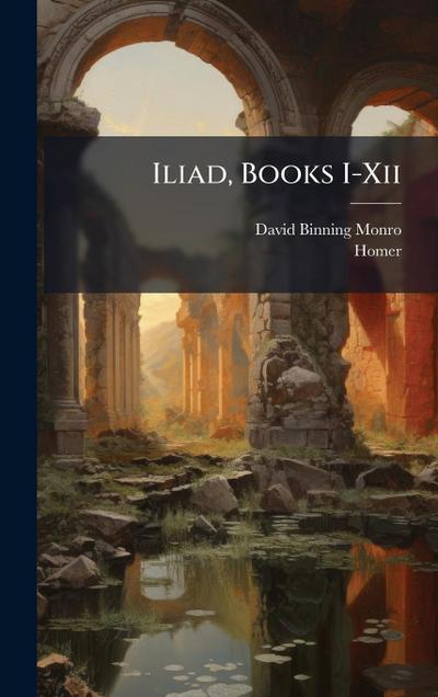 Iliad, Books I-Xii
