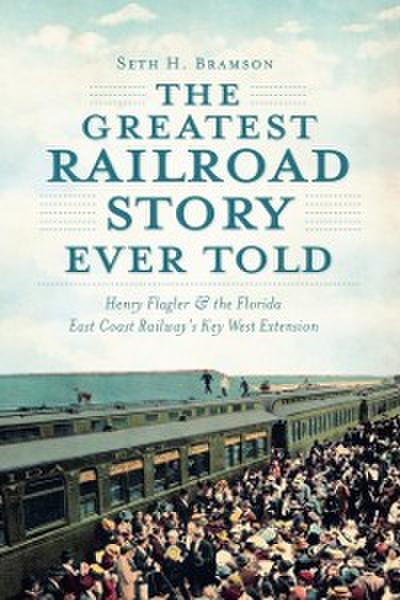 Greatest Railroad Story Ever Told