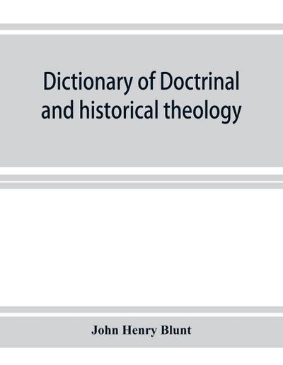 Dictionary of doctrinal and historical theology