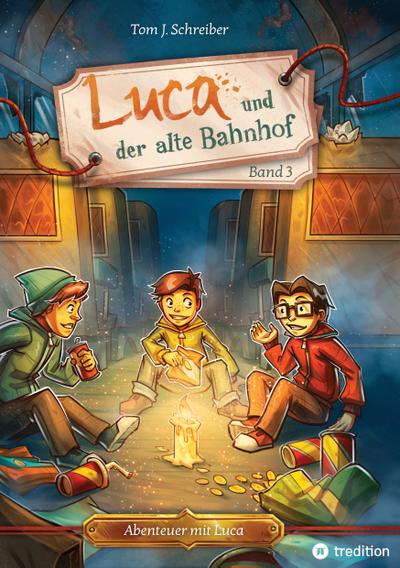 Luca und der alte Bahnhof (eBook, EPUB) - Tom J. Schreiber