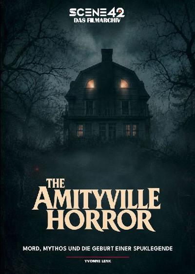Amityville Horror - Mord, Mythos und die Geburt einer Spuklegende (Scene 42 - Das Filmarchiv)