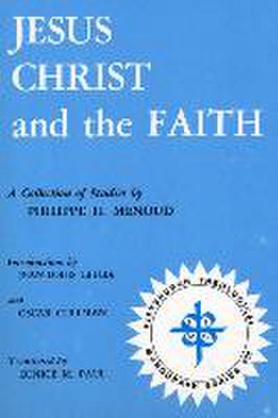 Jesus Christ and the Faith: A Collection of Studies