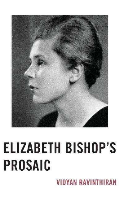 Elizabeth Bishop’s Prosaic