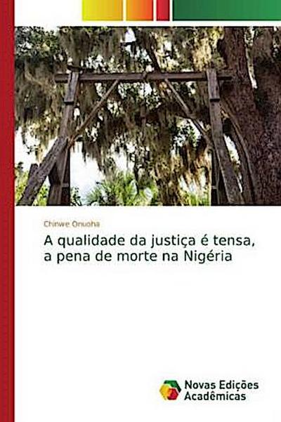 A qualidade da justiça é tensa, a pena de morte na Nigéria