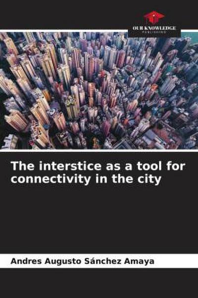 The interstice as a tool for connectivity in the city