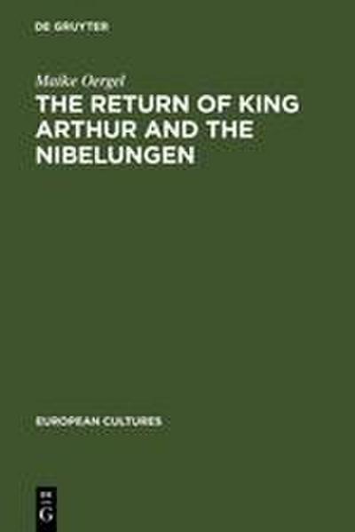 The Return of King Arthur and the Nibelungen