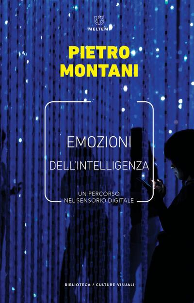 Emozioni dell’intelligenza. Un percorso nel sensorio digitale