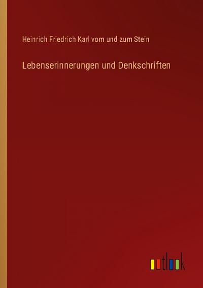 Lebenserinnerungen und Denkschriften