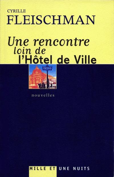 Une rencontre loin de l’Hôtel de Ville