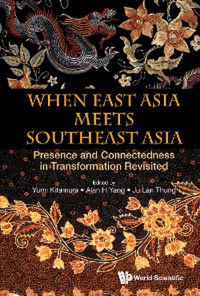 WHEN EAST ASIA MEETS SOUTHEAST ASIA