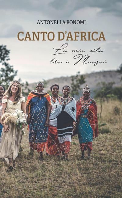 Canto d’Africa. La mia vita tra i Maasai