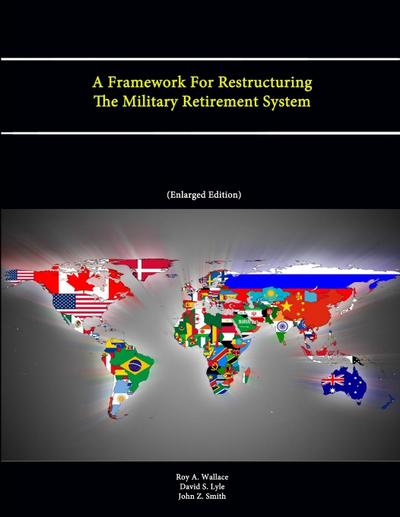 A Framework For Restructuring The Military Retirement System