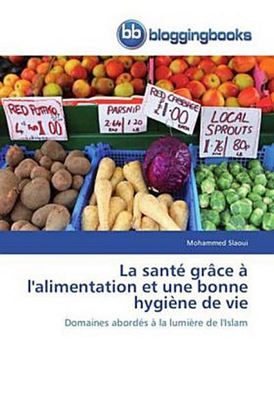 La santé grâce à l’alimentation et une bonne hygiène de vie