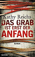 Das Grab ist erst der Anfang von Kathy Reichs | Ebook