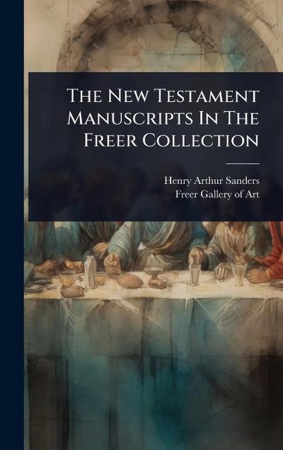 The New Testament Manuscripts In The Freer Collection