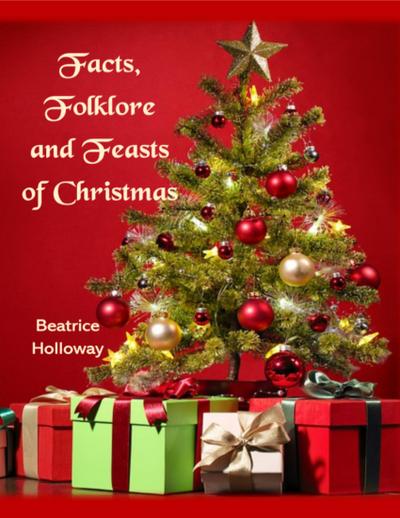 Facts, Folklore and Feasts of Christmas
