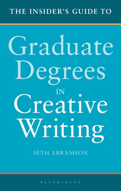The Insider’s Guide to Graduate Degrees in Creative Writing