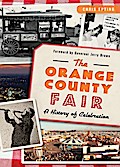 Orange County Fair: A History of Celebration