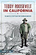 Teddy Roosevelt in California