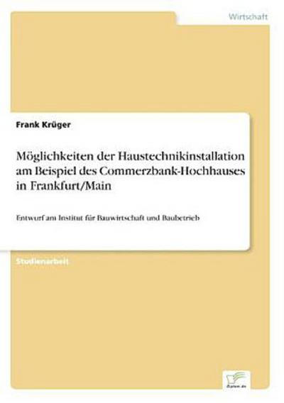 Möglichkeiten der Haustechnikinstallation am Beispiel des Commerzbank-Hochhauses in Frankfurt/Main