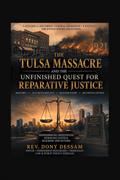 The Tulsa Massacre and the Unfinished Quest for Reparative Justice