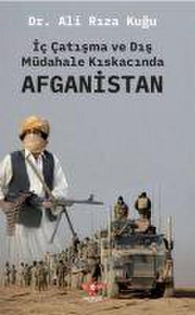 Ic Catisma ve Dis Müdahale Kiskacinda Afganistan