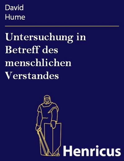 Untersuchung in Betreff des menschlichen Verstandes