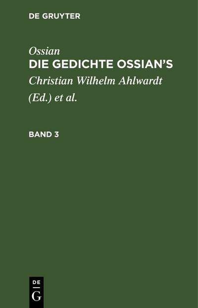 Die Gedichte Oisian’s : Aus Dem Gaelischen Im Sylbenmasse Des Originals