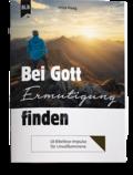 Bei Gott Ermutigung finden