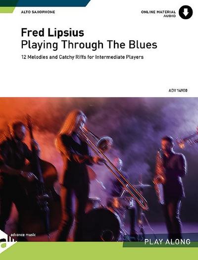 Playing Through The Blues - Alto Sax, w. Audio-CD