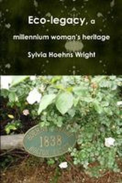 Eco-legacy, a millennium woman’s heritage