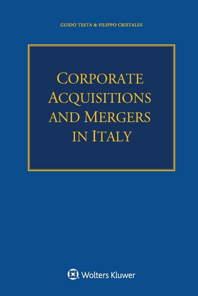 Testa, G: Corporate Acquisitions and Mergers in Italy