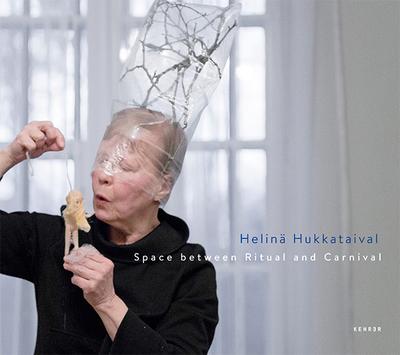 Helinä Hukkataival: Space between Ritual and Carnival