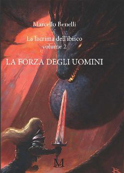 La lacrima dell’ibisco volume 2 - La forza degli uomini