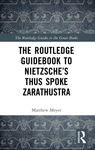 Routledge Guidebook to Nietzsche’s Thus Spoke Zarathustra