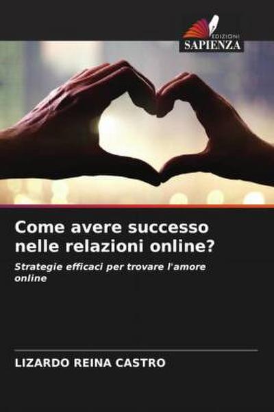 Come avere successo nelle relazioni online?