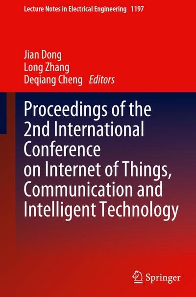 Proceedings of the 2nd International Conference on Internet of Things, Communication and Intelligent Technology
