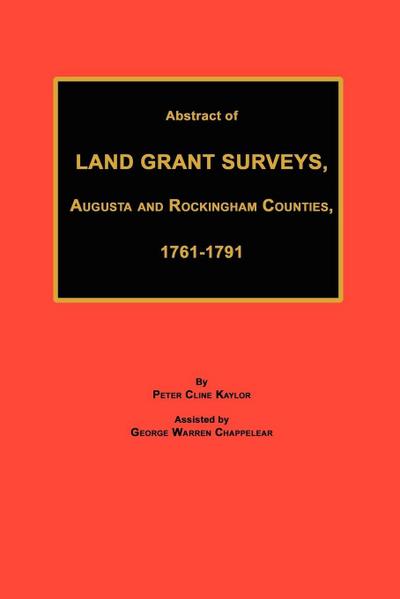 Abstract of Land Grant Surveys, Augusta & Rockingham Counties, 1761-1791