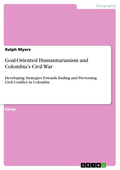 Goal-Oriented Humanitarianism and Colombia¿s Civil War