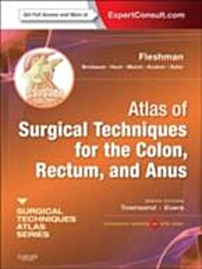 Atlas of Surgical Techniques for Colon, Rectum and Anus E-Book