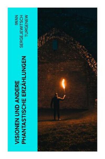 Visionen und andere phantastische Erzählungen