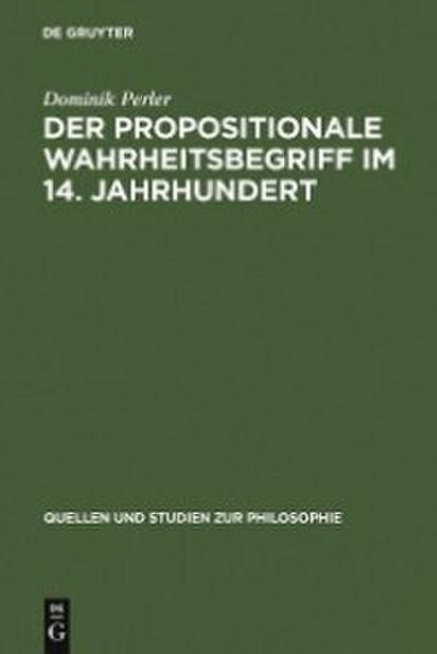 Der propositionale Wahrheitsbegriff im 14. Jahrhundert