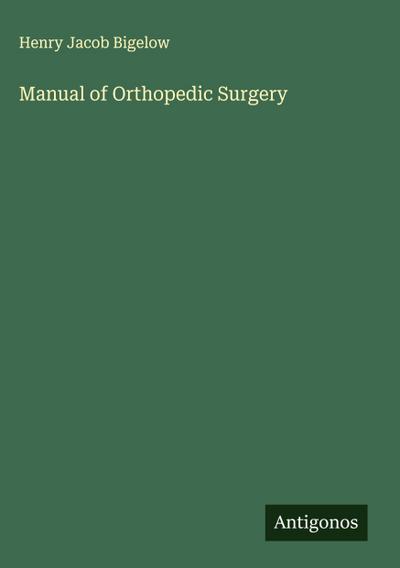 Manual of Orthopedic Surgery