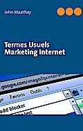 Termes Usuels Marketing Internet - John Maathay