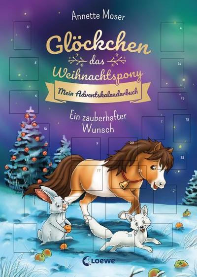 Glöckchen, das Weihnachtspony - Ein zauberhafter Wunsch