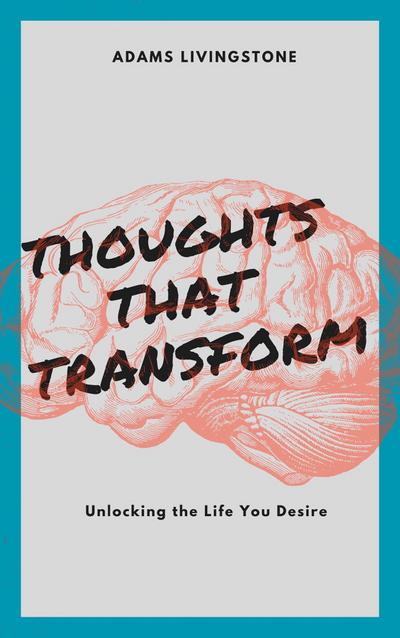 Thoughts That Transform