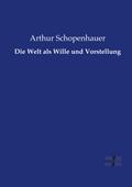 Die Welt als Wille und Vorstellung
