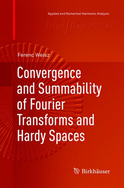Convergence and Summability of Fourier Transforms and Hardy Spaces