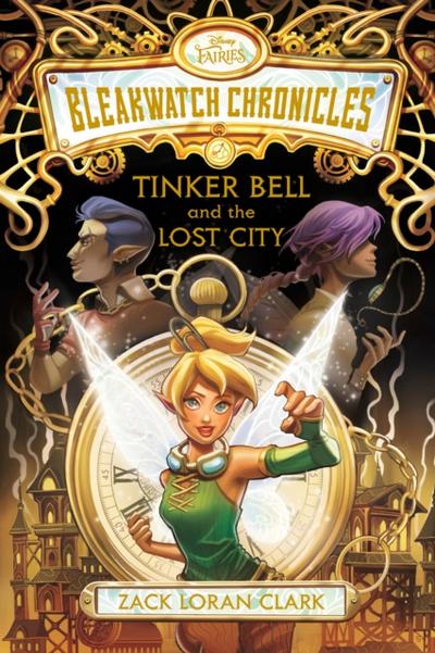 Bleakwatch Chronicles: Tinker Bell and the Lost City