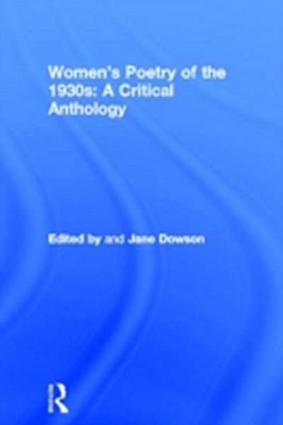 Women’’s Poetry of the 1930s: A Critical Anthology